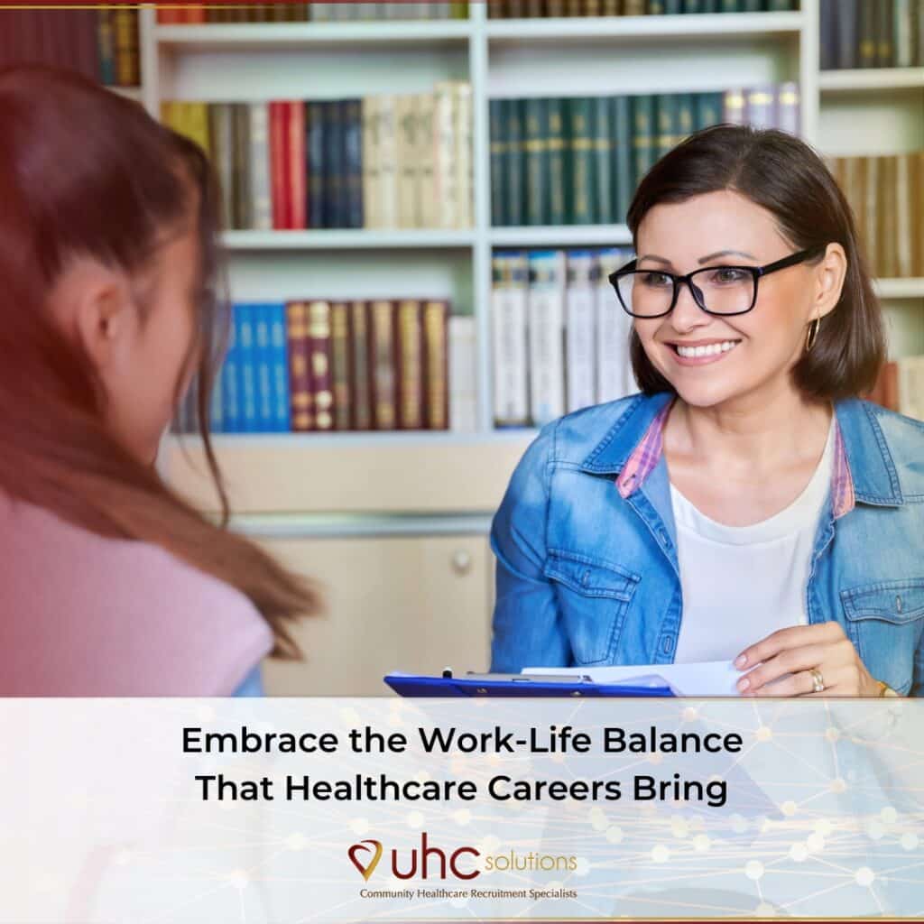 Embrace the Work-Life Balance That Healthcare Careers Bring | UHC Solutions